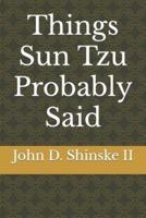 Things Sun Tzu Probably Said