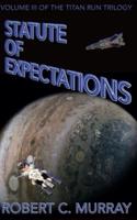 Statute of Expectations: volume III of the Titan Run Trilogy