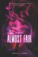 Almost Fair: Book One of the South Louisiana High Series