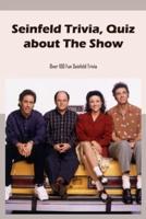 Seinfeld Trivia, Quiz about The Show: Over 100 Fun Seinfeld Trivia