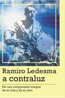 Ramiro Ledesma a Contraluz: Por una comprensión de su vida y de su obra