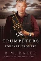 The Trumpeter's Forever Promise: A Melody of Love Novel 5