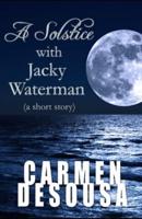 A Solstice with Jacky Waterman: a short story
