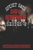 Spirit Says 2036 Shutdown Series 2