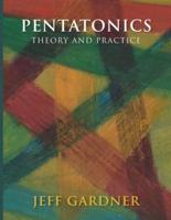 Pentatonics - Theory and Practice