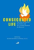 Consecrated Life: The Past, the Present, the Future and the Constant Demand for Renewal