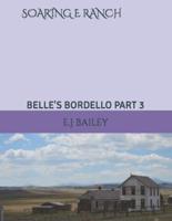 SOARING E RANCH: BELLE'S BORDELLO PART 3