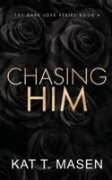 Chasing Him - Special Edition