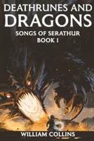 Deathrunes and Dragons: Songs of Serathur 1