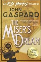 The Miser's Dream - Large Print Edition: An Eli Marks Mystery