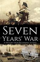 Seven Years' War: A History from Beginning to End