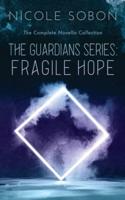 The Guardians Series: Fragile Hope