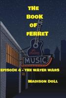 The Book of Ferret Episode 4: The Water Wars