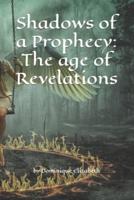 Shadows of a Prophecy: The age of Revelations