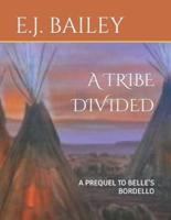 A TRIBE DIVIDED: A PREQUEL TO BELLE'S BORDELLO