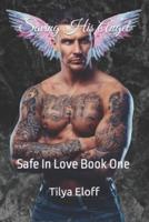 Saving His Angel : Safe In Love Book One