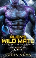 Alien's Wild Mate: A Sci-Fi Alien Romance