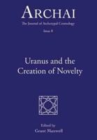 Uranus and the Creation of Novelty
