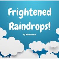 Frightened Raindrops