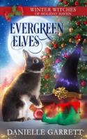 Evergreen Elves: A Christmas Paranormal Cozy Mystery
