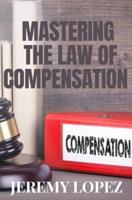 Mastering The Law of Compensation