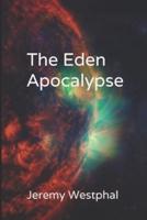 THE EDEN APOCALYPSE
