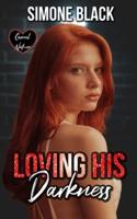 Loving His Darkness: A Dark Romance Novella
