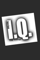THE I.Q. TRILOGY
