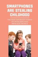 Smartphones Are Stealing Childhood