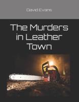 The Murders in Leather Town