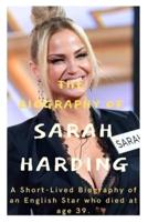 The biography of sarah harding: A short-lived biography of an English star who died at age 39
