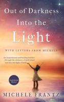 Out of Darkness, Into the Light: With Letters from Michele