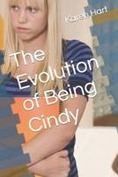 The Evolution of Being Cindy