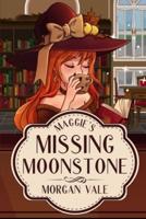 Maggie's Missing Moonstone: A Magic Library Cozy Mystery