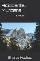 Accidental Murders: a novel