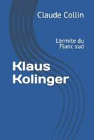 Klaus Kolinger: L'ermite du Flanc sud