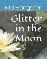 Glitter in the Moon