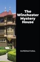 The Winchester Mystery House: Supernatural