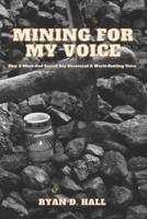 Mining For My Voice