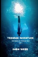 TEENAGE ADVENTURE: The Enigma of the Blue Hole