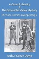 A Case of Identity & The Boscombe Valley Mystery: Sherlock Holmes Zweisprachig 2