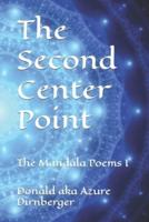 The Second Center Point: The Mandala Poems I