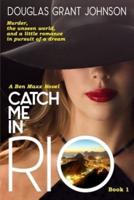 Catch Me In Rio - Book 1