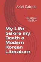 My Life before my Death a Modern Korean Literature : Bilingual Edition