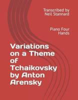 Variations on a Theme of Tchaikovsky by Anton Arensky, Op. 35a: Piano Four Hands