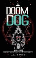Doom Dog: Demonic Messes (And Other Annoyances)