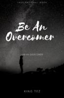 Be An Overcomer : I Am An Overcomer