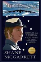OUT OF SERVICE:: COMING OF AGE. THE MILITARY. A FIGHT FOR LIFE AND JUSTICE. A MEMOIR