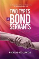 Two Types of Bondservants