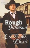 Rough Diamond (The Diamond Series Book 1): An American Western Historical Romance